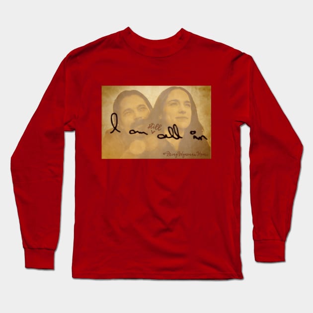 I Am Still All In - Wynonna Earp #BringWynonnaHome Long Sleeve T-Shirt by SurfinAly Design 